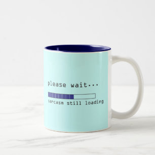 Tasse 2 Couleurs Veuillez patienter le chargement du sarcasme