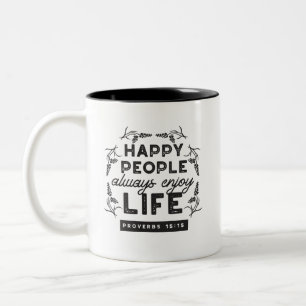 Tasse 2 Couleurs Vie heureuse avec la foi – Proverbes 15:15 Art