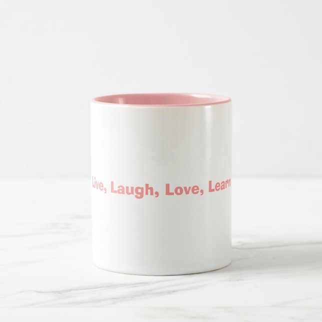 Tasse 2 Couleurs Vivant, rire, amour, apprenez (Centre)