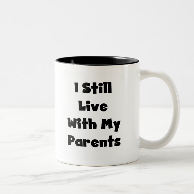 Tasse 2 Couleurs Vivez toujours avec des parents (Droit)