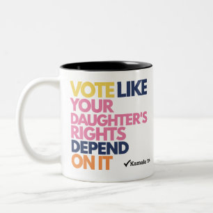 Tasse 2 Couleurs Votez comme si les droits de votre fille en dépend