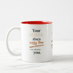 Tasse 2 Couleurs Votre pouvoir s'élève chaque fois que vous vous ch