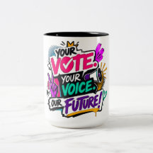 Votre Vote. Votre Voix. Notre Avenir !