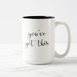 Tasse 2 Couleurs Vous avez ceci : Inspirant, laïus d'encouragement