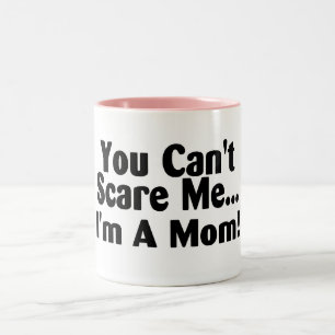 Tasse 2 Couleurs Vous biseautés m'effrayez Im une maman