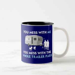 Tasse 2 Couleurs … Vous désordre avec tout le terrain de caravan