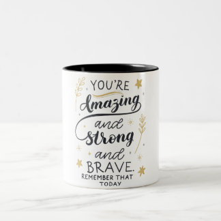 Tasse 2 Couleurs Vous êtes Extraordinaires, fortes et courageuses, 