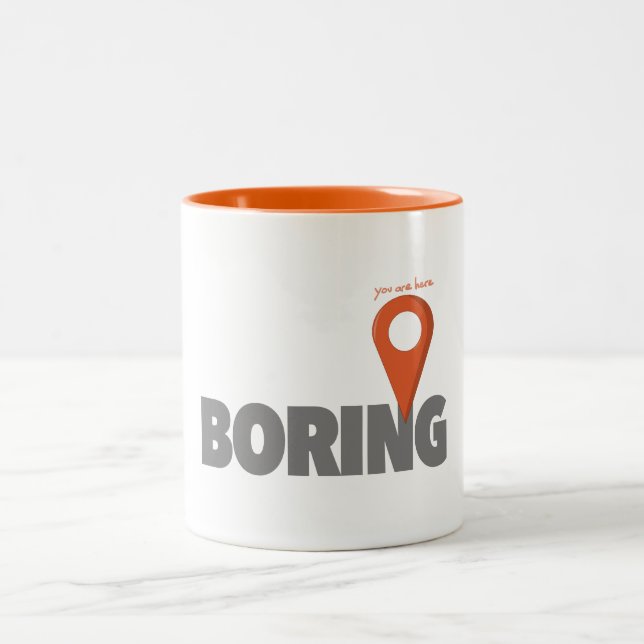 Tasse 2 Couleurs Vous êtes ici - étant ennuyeux (Centre)