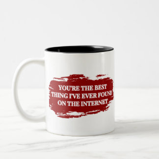 Tasse 2 Couleurs Vous êtes la meilleure chose que j'ai jamais trouv