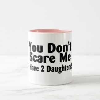 Tasse 2 Couleurs Vous ne m'effrayez pas que j'ai 2 filles