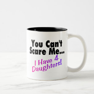 Tasse 2 Couleurs Vous ne pouvez pas m'effrayer que j'ai 4 filles