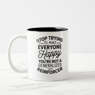Tasse 2 Couleurs Vous n'êtes pas un Reinforcer généralisé