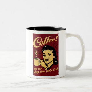 Tasse 2 Couleurs Vous pouvez dormir quand vous êtes morts