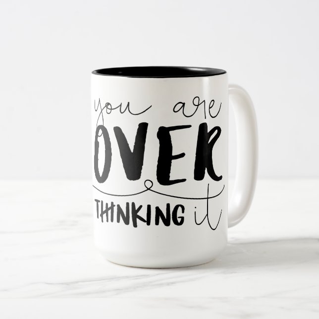 Tasse 2 Couleurs Vous Y Pensez Trop (Devant droit)