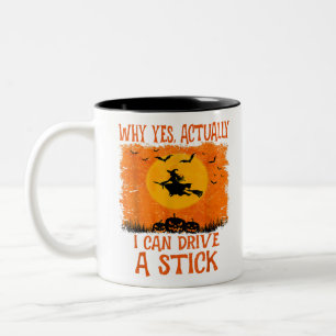 Tasse 2 Couleurs Yes I Can Drive A Stick Halloween