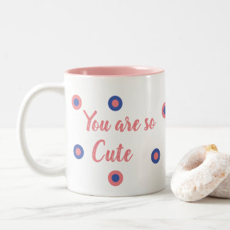 Tasse 2 Couleurs You are so cute
