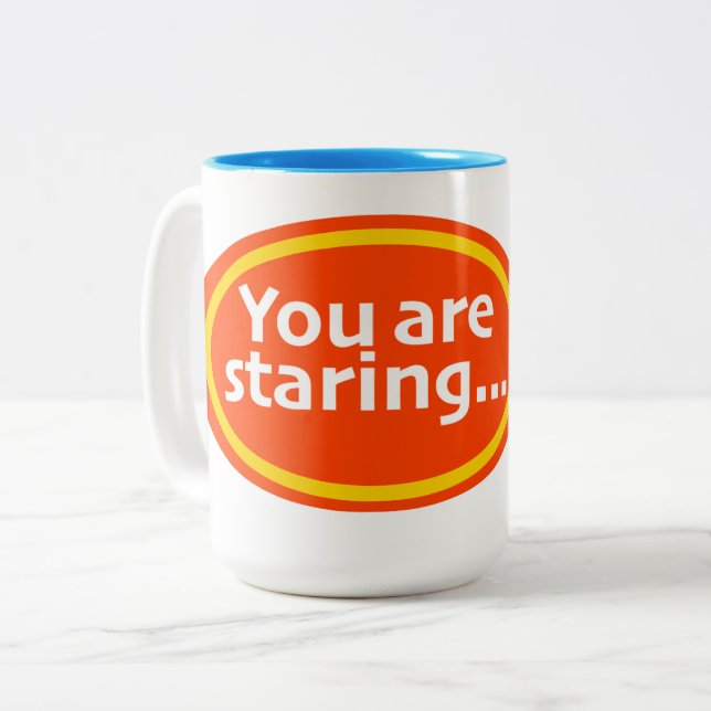 Tasse 2 Couleurs You Are Staring Print Novelty  (Devant gauche)