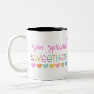 Tasse 2 Couleurs You Spread Sweetness – Cute Pastel Quote Design fo