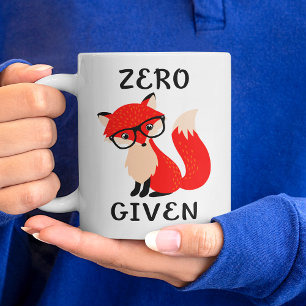 Tasse à café avec citation drôle Zero Fox Given