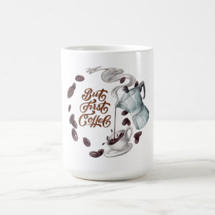 Tasse à café But First Coffee