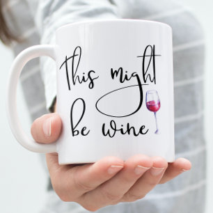 Tasse à café « Ceci pourrait être du vin » écritur