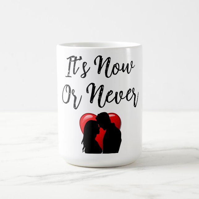 Tasse à café C'est maintenant ou jamais (Centre)