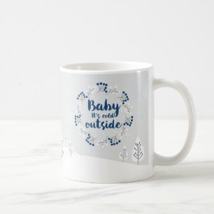 Tasse à café "Citation d'hiver 'Bébé, il fait froi
