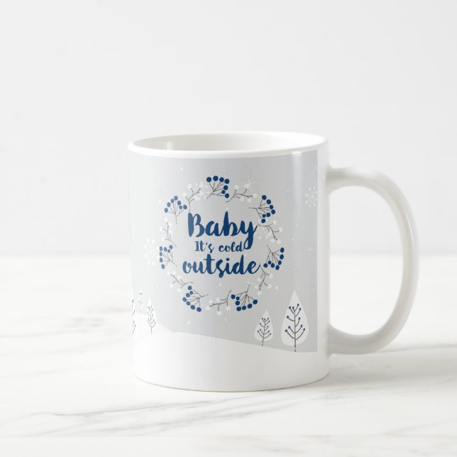 Tasse à café "Citation d'hiver 'Bébé, il fait froi (Droite)