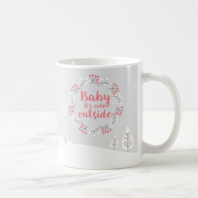 Tasse à café "Citation d'hiver 'Bébé, il fait froi (Droite)