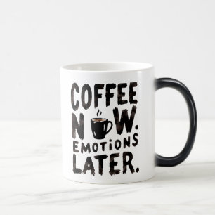 Tasse à café Coffee Now Emotions Later
