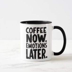 Tasse à café Coffee Now Emotions Later