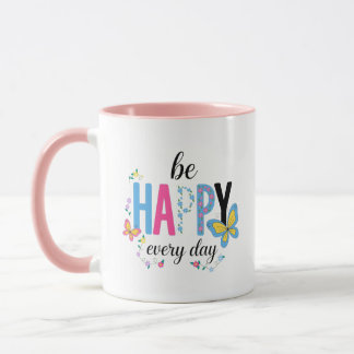 Tasse à café Cute Be Happy Every Day - Inspirante