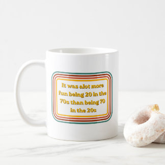 Tasse à café drôle citation rétro 70