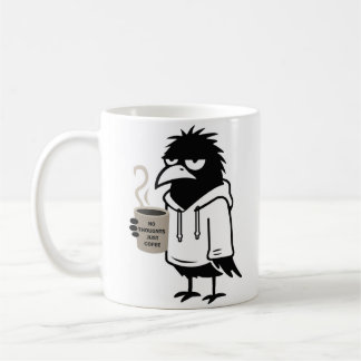 Tasse à café drôle de corbeau grincheux sans pensé