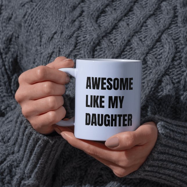 Tasse à café drôle et fière comme ma fille (Créateur téléchargé)