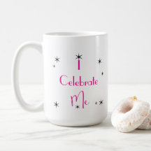 Tasse à café « Je célèbre moi-même » - Célébration