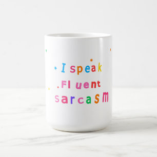 Tasse à café « Je parle couramment le sarcasme »