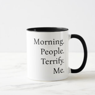 Tasse à café « Les gens du matin m'effraient » drô