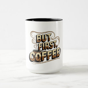 Tasse à café « Mais d'abord café »   Amateur de ca