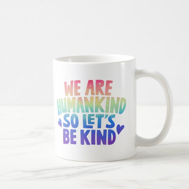 Tasse à café « Nous sommes l'humanité, alors soyon (Droite)