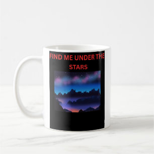 Tasse à café « Trouvez-moi sous les étoiles »
