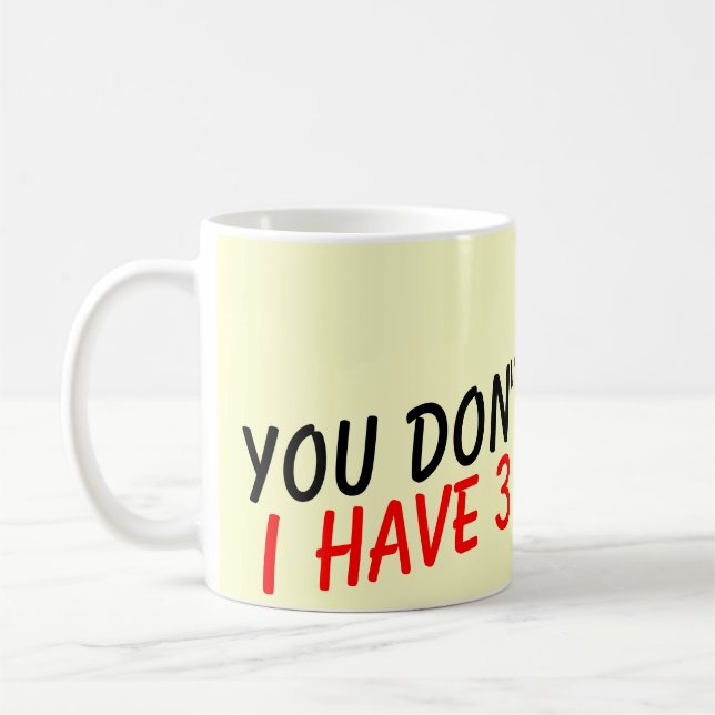 Tasse à café 'Tu ne me fais pas peur, j'ai 3 fille (Gauche)
