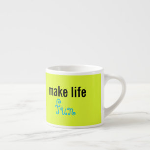 Tasse à expresso Amusez-vous dans la vie