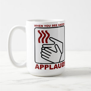 Tasse Applaudissements Bacon