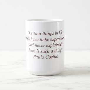 Tasse avec la citation de Paulo Coelho