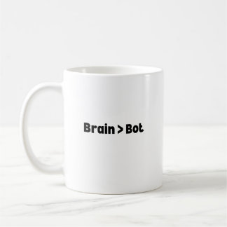 Tasse Brain Over Bot – Tasse intelligente et drôle