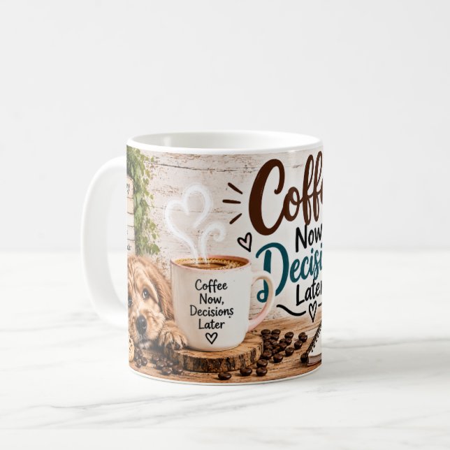 Tasse Café Maintenant Décisions Plus Tard (Devant gauche)