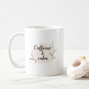 Tasse Caffeine & Calm – Design de citation minimal