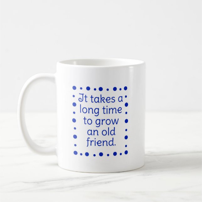 Tasse - Cela prend beaucoup de temps pour grandir. (Gauche)