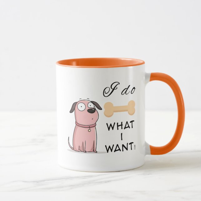 Tasse Chien « Je Fais Ce Que Je Veux » – Illustrat (Droite)